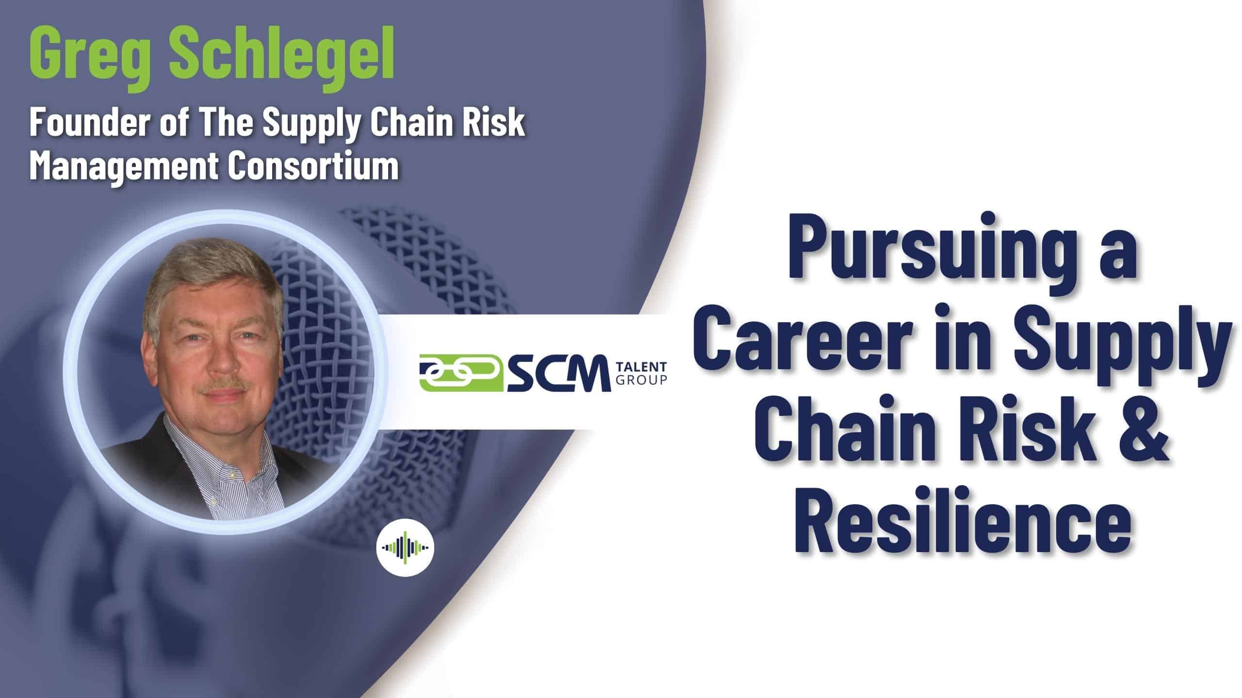Greg-Schlegel-Supply-Chain-Risk-and-Rescilence