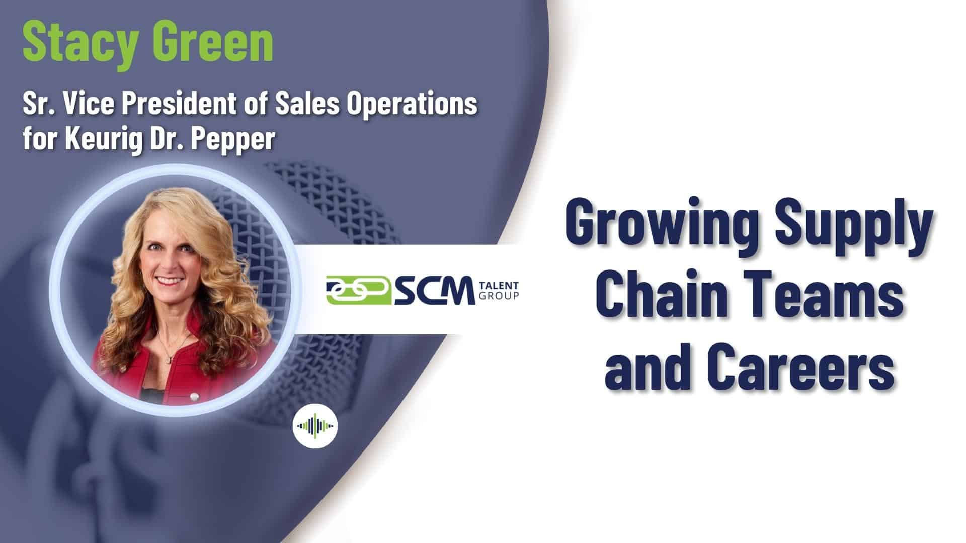 Stacy-Green-Podcast-Growing-Supply-Chain-Teams